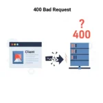 Lỗi 400 Bad Request là gì?