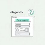 Thẻ Legend trong HTML là gì?